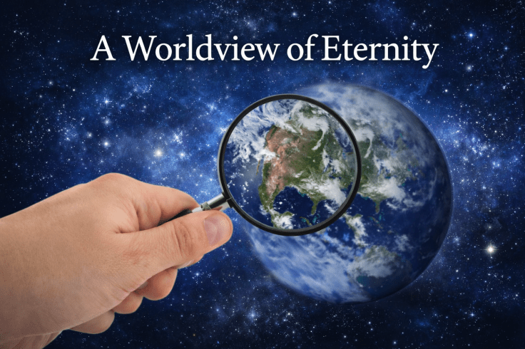 A Worldview of&nbsp;Eternity